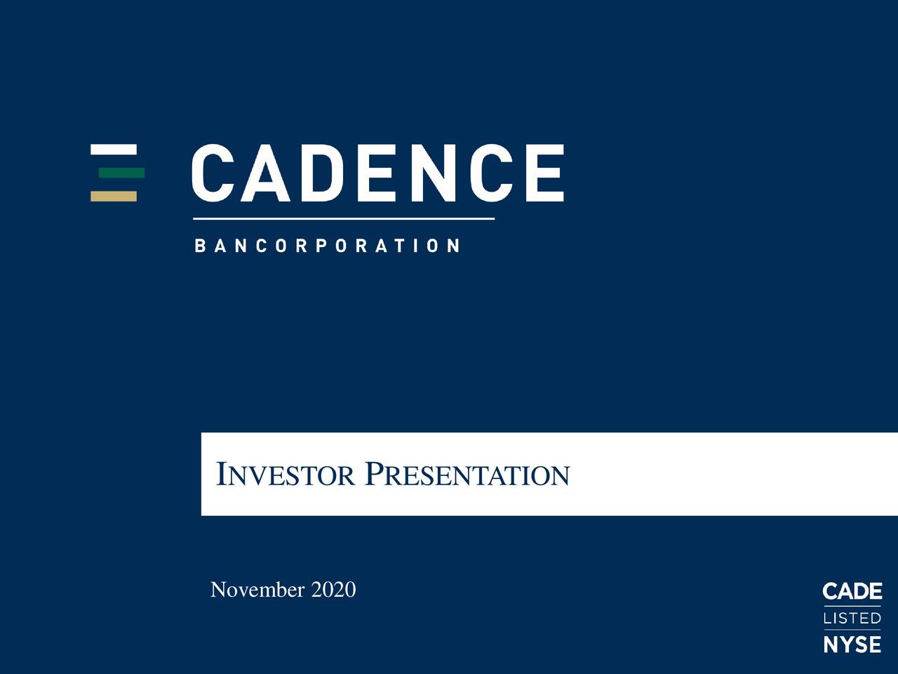 Cadence Bancorp CADE Investor Presentation Slideshow NYSE CADE 