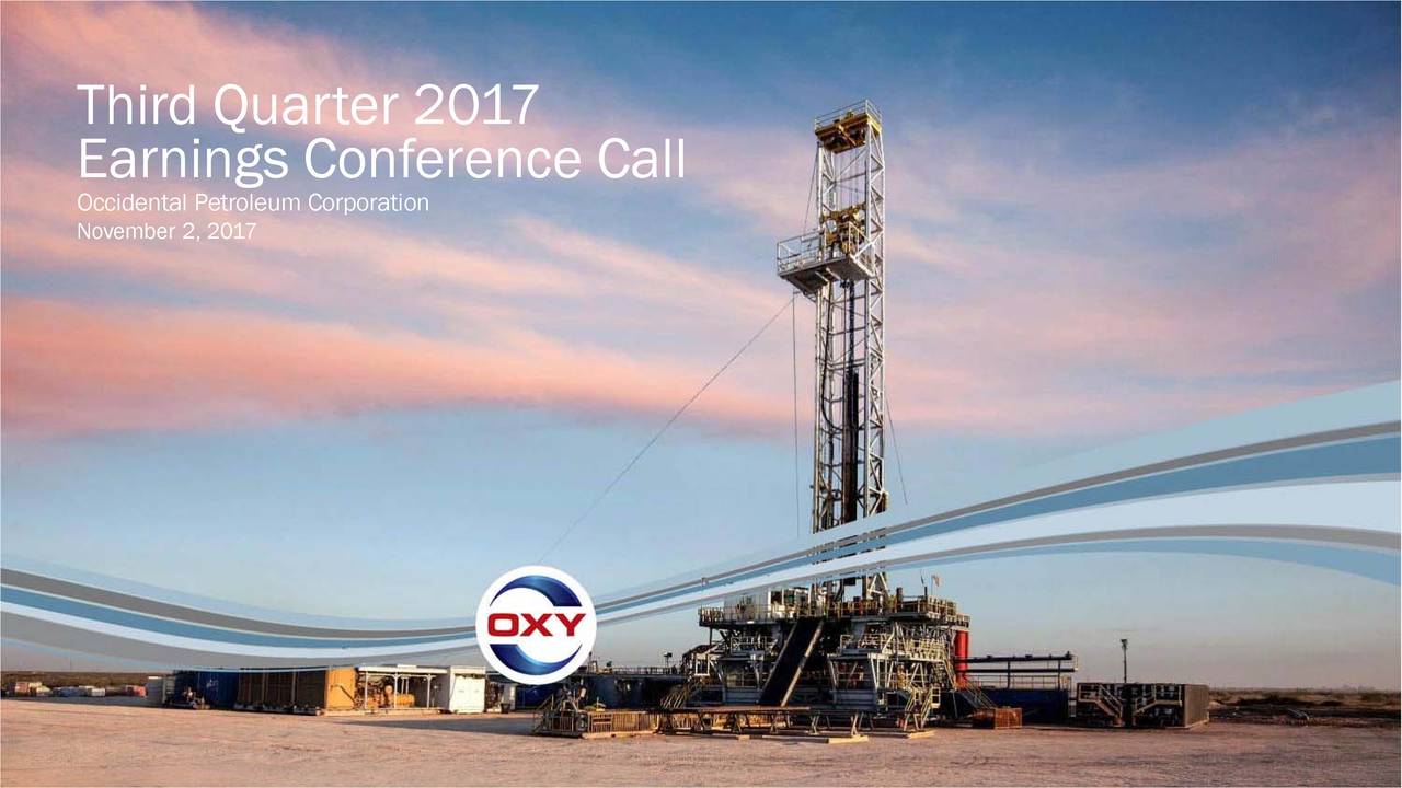 Occidental Petroleum Corporation 2017 Q3 - Results - Earnings Call ...