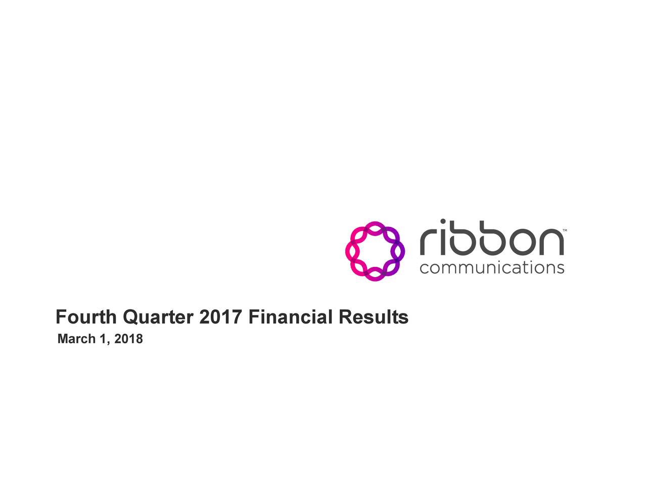 Ribbon Communications Inc. 2017 Q4 - Results - Earnings Call Slides ...