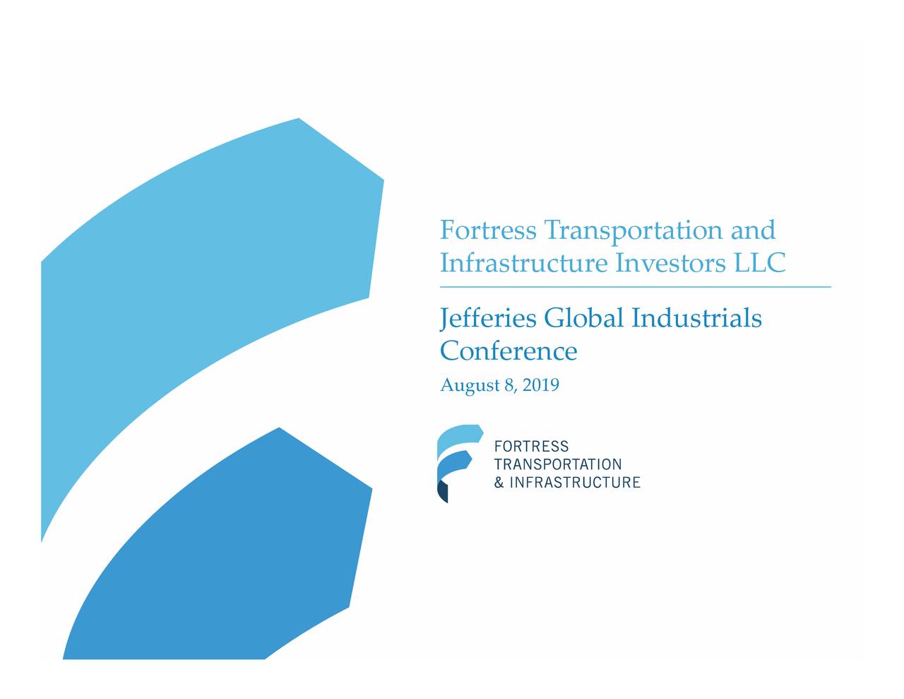 Fortress Transportation And Infrastructure Investor Relations Fortress Transportation and Infrastructure Investors (FTAI) Presents At