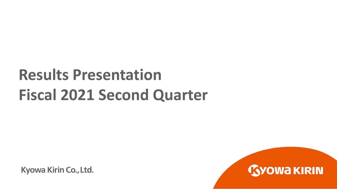 Kyowa Kirin Co., Ltd. 2021 Q2 Results Earnings Call Presentation
