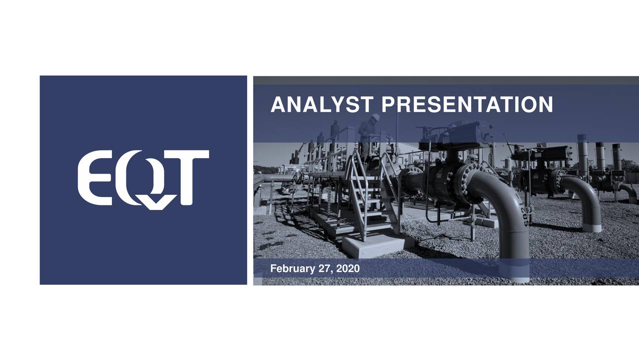 EQT Corporation 2019 Q4 - Results - Earnings Call Presentation (NYSE ...