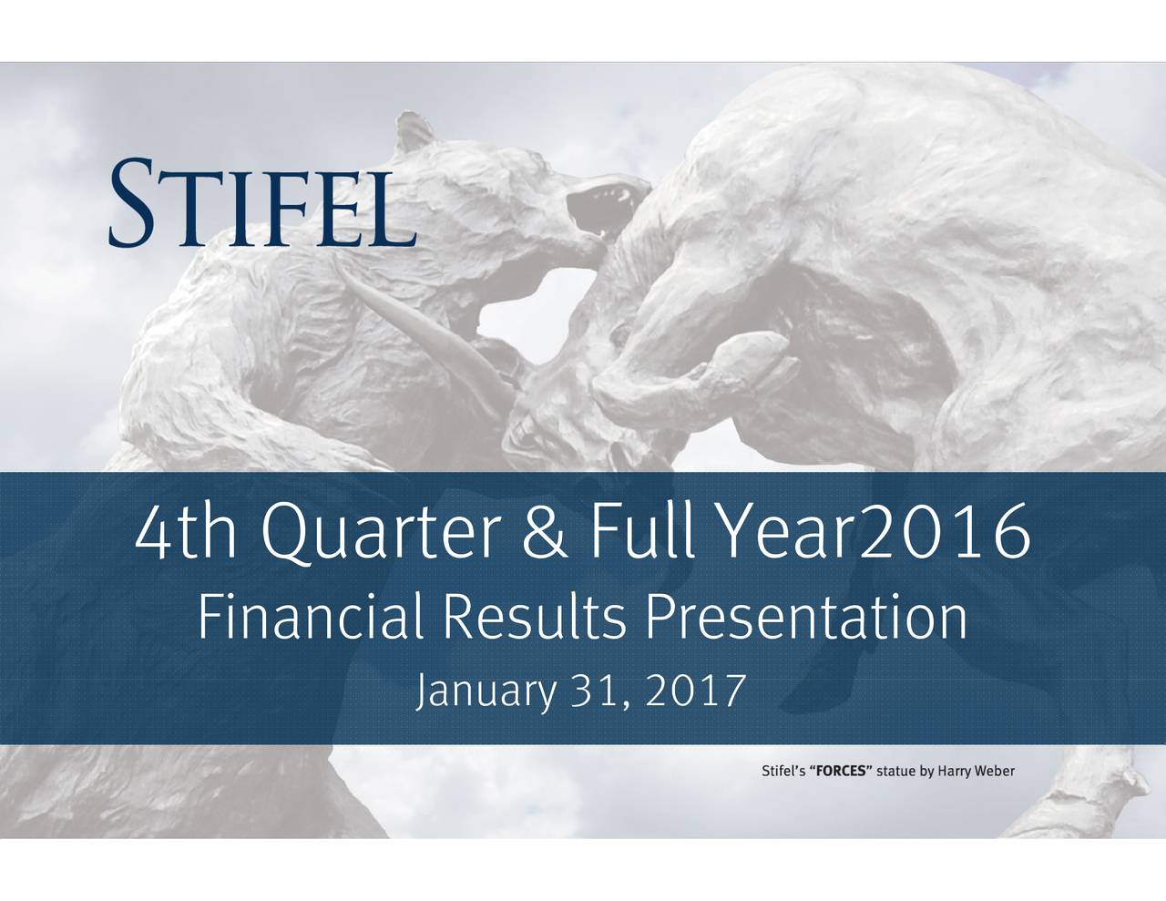 Stifel Financial Corporation 2016 Q4 - Results - Earnings Call Slides ...