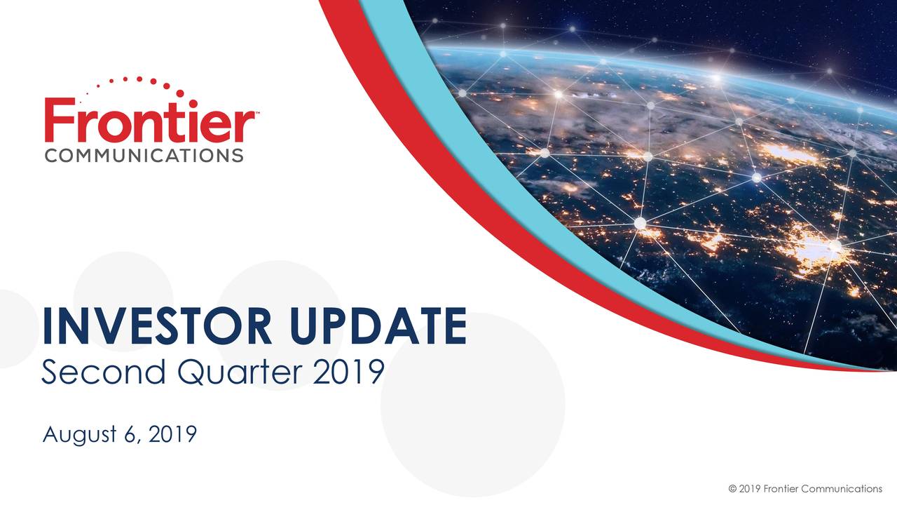 Frontier Communications Corporation 2019 Q2 Results Earnings Call Slides Nasdaqfybr 3326