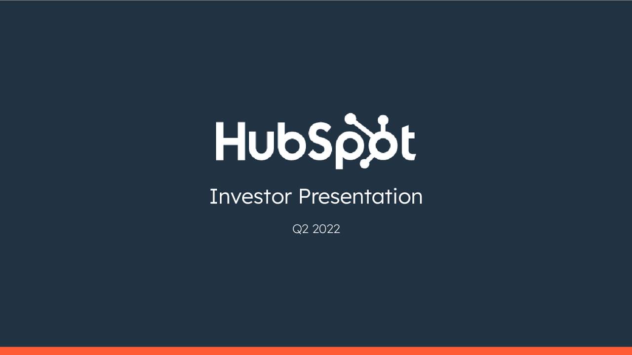 HubSpot, Inc. 2022 Q2 Results Earnings Call Presentation (NYSEHUBS