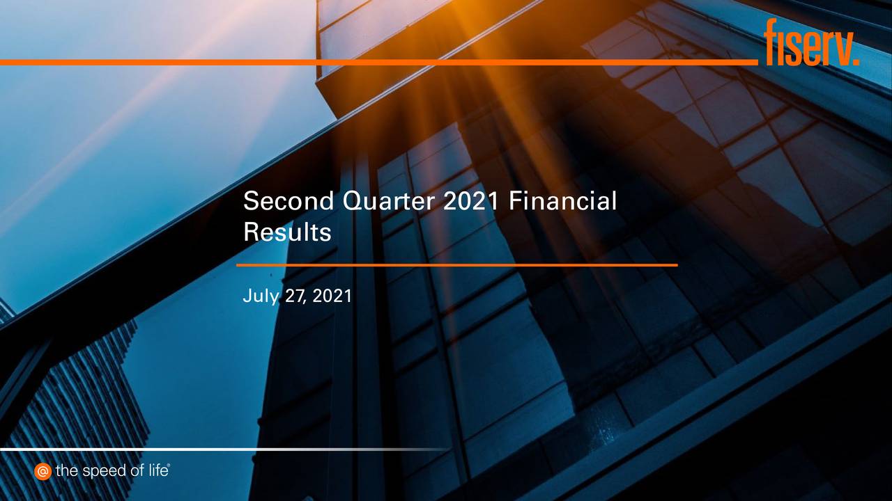 Fiserv, Inc. 2021 Q2 Results Earnings Call Presentation (NYSEFI) Seeking Alpha
