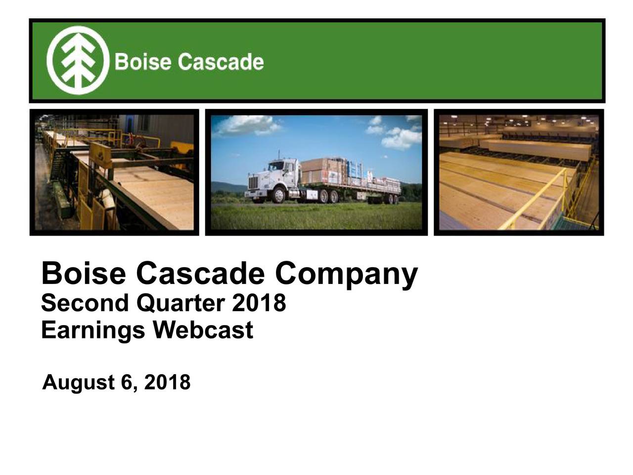 Boise Cascade Company 2018 Q2 Results Earnings Call Slides (NYSEBCC) Seeking Alpha