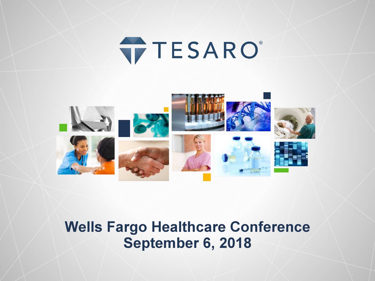 Tesaro (TSRO) Presents At 2018 Wells Fargo Securities Healthcare