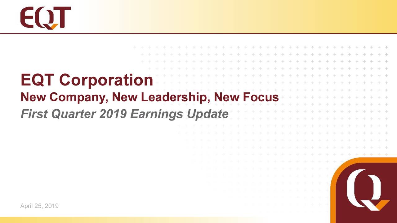 EQT Corporation 2019 Q1 - Results - Earnings Call Slides (NYSE:EQT ...