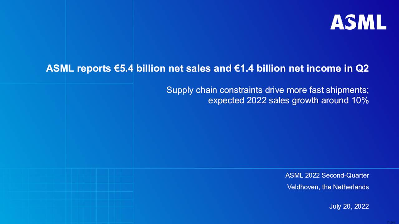 ASML Holding N.V. 2022 Q2 - Results - Earnings Call Presentation ...