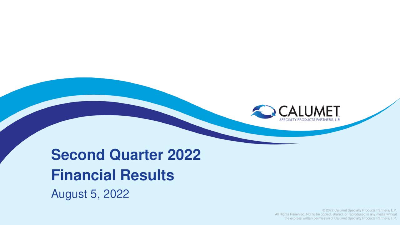 Calumet Specialty Products Partners, L.P. 2022 Q2 - Results - Earnings ...