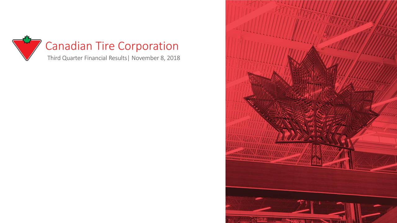 Canadian Tire Corp. Ltd. 2018 Q3 Results Earnings Call Slides