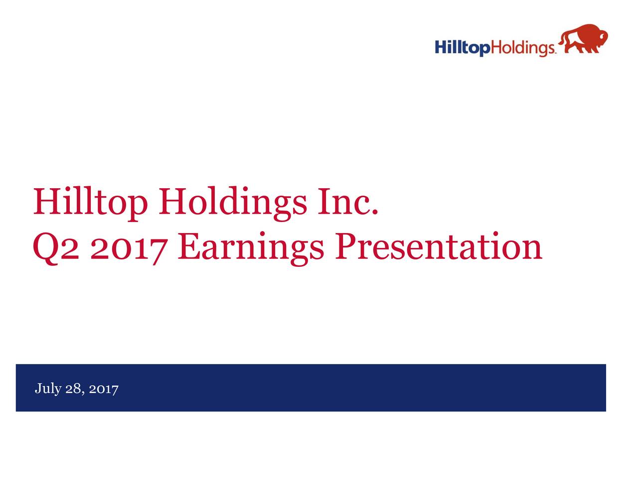 Hilltop Holdings Inc. 2017 Q2 - Results - Earnings Call Slides (NYSE ...