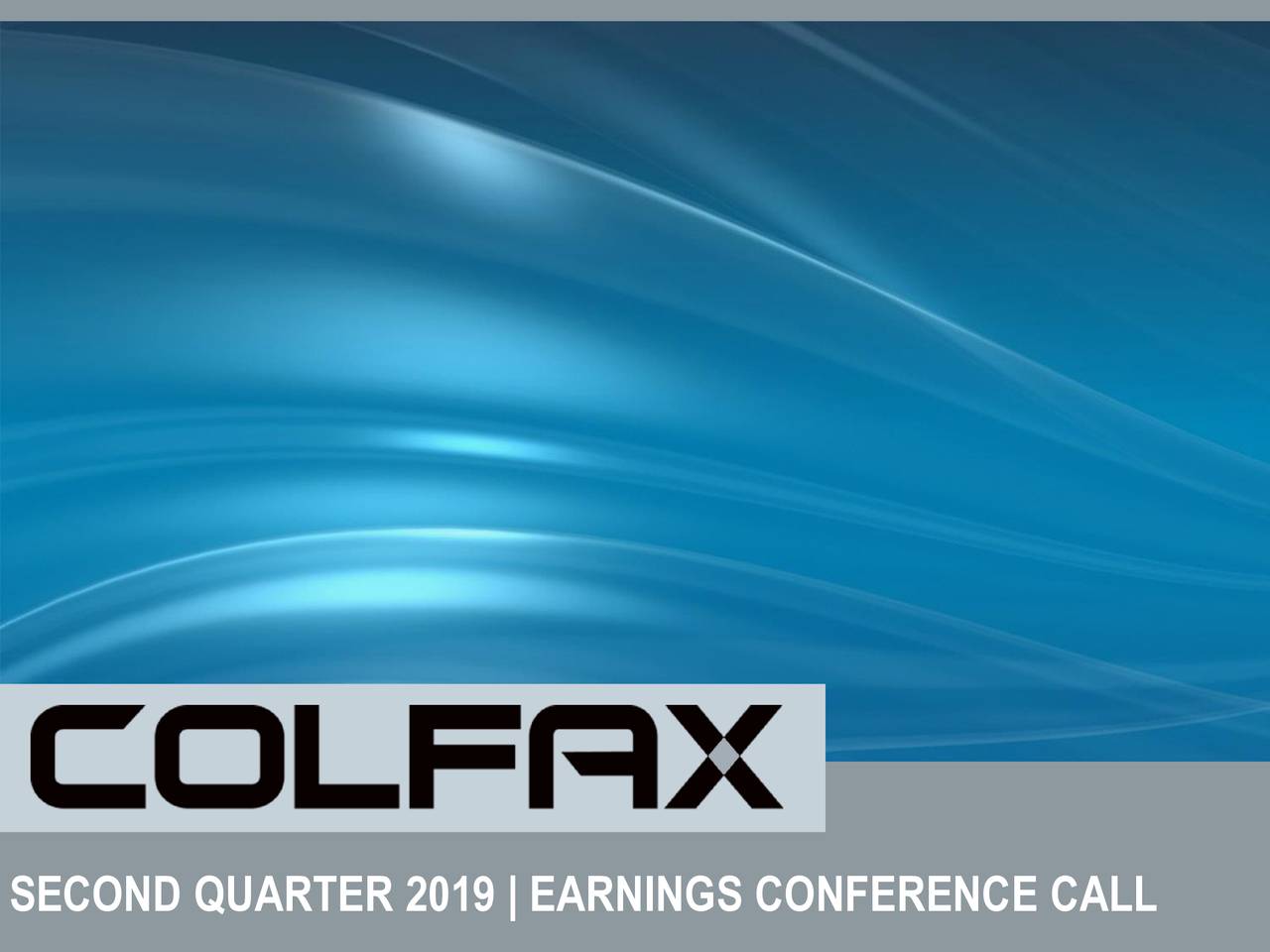 SECOND QUARTER 2019 | EARNINGS CONFERENCE CALL