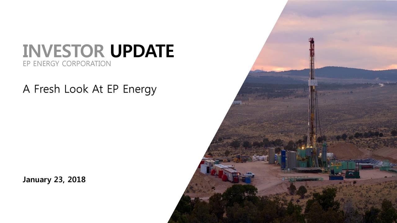 EP Energy (EPE) FY2018 Guidance Call Slideshow (OTCMKTSEPEG